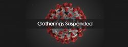 Gatherings Suspended